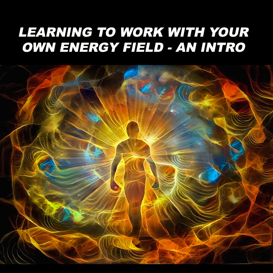 Learning to Work with Your Own Energy Field